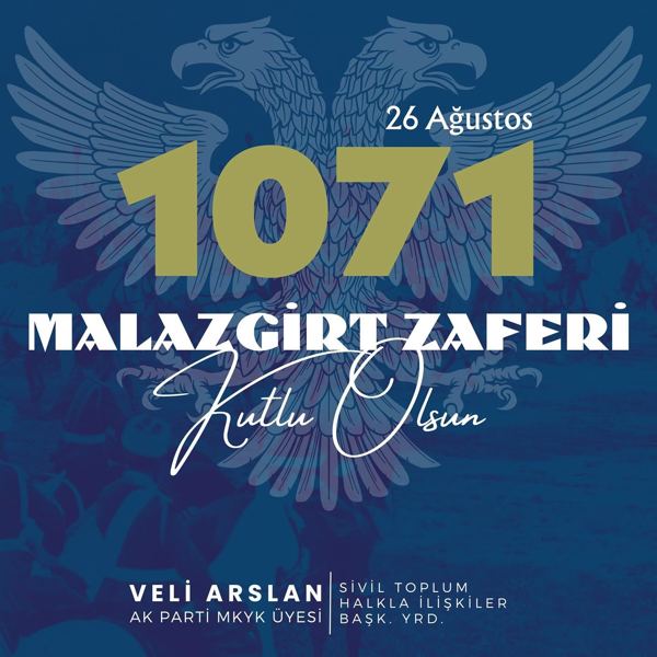 Veli Arslan — Milletimizin kaderini değiştiren, Anadolu’nun kapılarını bizlere açan Malazgirt Zaferi, bi